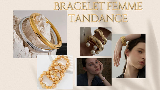 comment porter un bracelet femme tendance selon son style